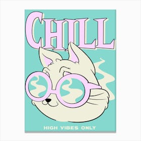 Chill High Vibes Only - Design Maker With An Illustrated Cat Cartoon - Themed Quote - cat, cats, kitty, kitten, cute 1 Canvas Print