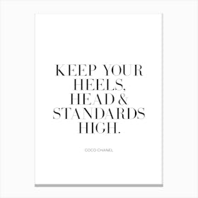 Keep Your Heels head and standards high Canvas Print