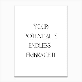 Your Potential Is Endless Embrace It Canvas Print