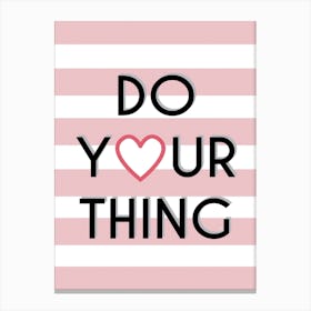 Do Your Thing Quote Canvas Print