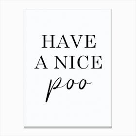 Bathroom Fun Have A Nice Poo Canvas Print