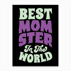 Best Mom Monster In The World Canvas Print