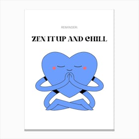 Zen Up And Chill Canvas Print