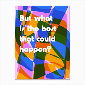 But What Is The Best Quote and Bright Retro Geometric Shapes Canvas Print
