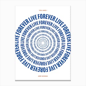 Live Forever 4 Canvas Print