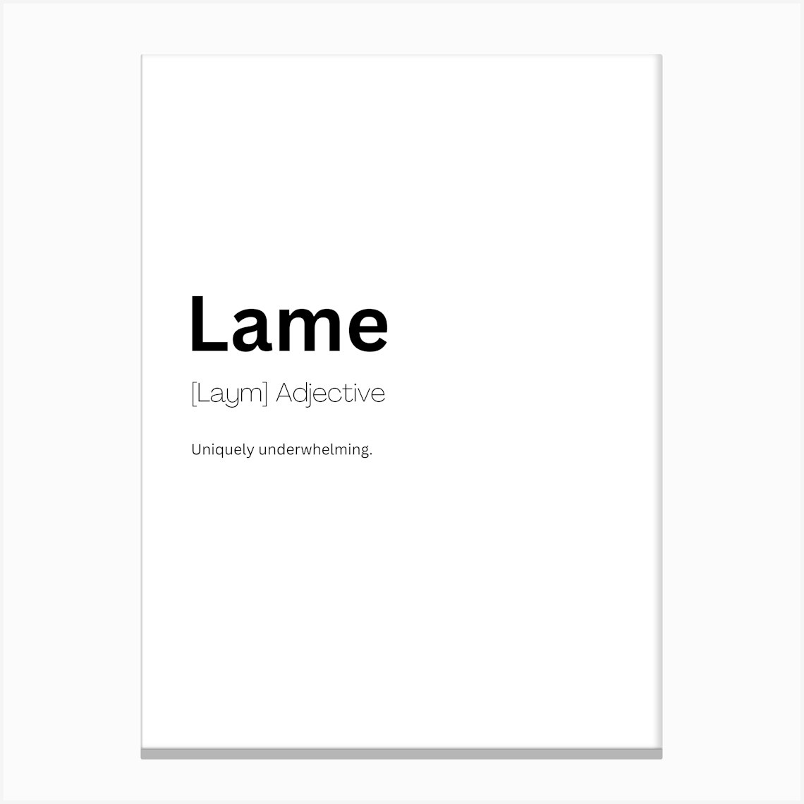 Lame Definition Meaning Canvas Print by Kaigozen