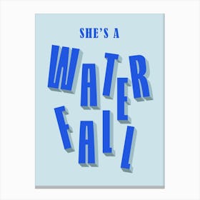 Blue Typographic She's A Waterfall Canvas Print
