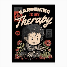 Gardening is My Therapy - Cute Geek Movie Gift Canvas Print