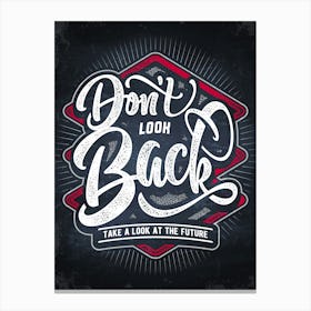 Don't Look Back Take A Look At The Future — kitchen art print, kitchen wall decor Canvas Print