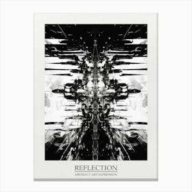 Reflection Abstract Black And White 7 Poster Canvas Print