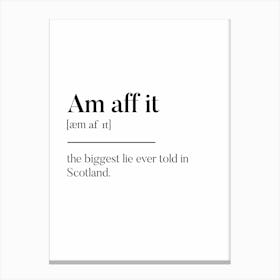 Am Aff It Scottish Slang Definition Scots Banter Canvas Print