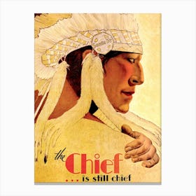 Chief Is Still Chief, Santa Fe, Railway Poster Canvas Print