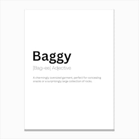 Baggy Definition Meaning Canvas Print