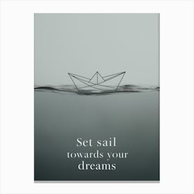 Set Sail Towards Your Dreams Canvas Print