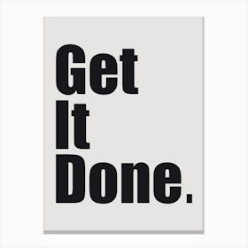 Get It Done Canvas Print