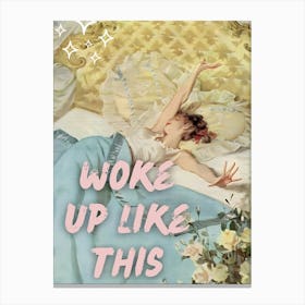 Woke Up Like This 2 Canvas Print