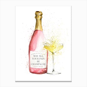 May All Your Pain Be Champagne Canvas Print