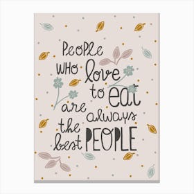 People Who Love To Eat Canvas Print