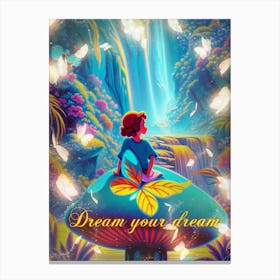 Dream Your Dream Canvas Print