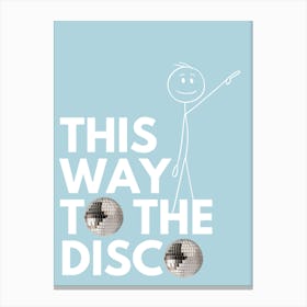 This Way to The Disco 3 Canvas Print