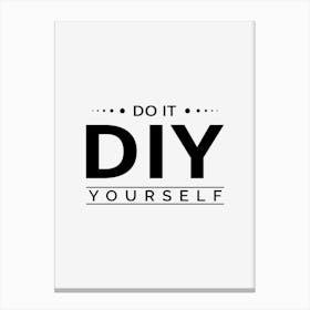 Do It Diy Yourself Canvas Print