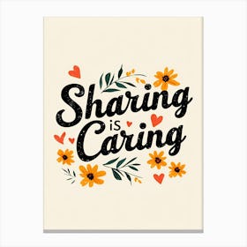 Sharing Is Caring Canvas Print