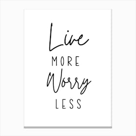 Live More Worry Less Motivational Wall Canvas Print