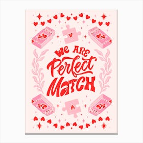 We Are Perfect Match Canvas Print