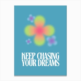 Keep Chasing Your Dreams 1 Canvas Print