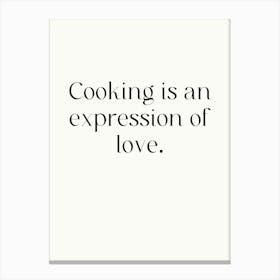 Cooking Is An Expression Of Love Canvas Print