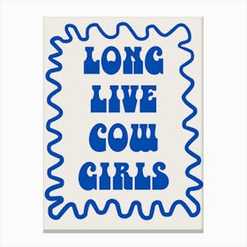 Long Live Cowgirls Canvas Print