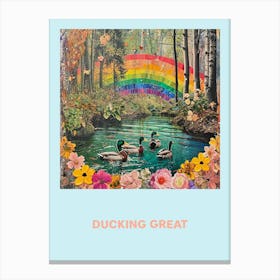 Ducking Great Rainbow Poster 3 Canvas Print