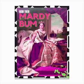 Now Then Mardy Bum Canvas Print