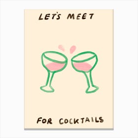 Let's Meet For Cocktails Canvas Print