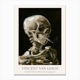 Head Of A Skeleton With A Burning Cigarette; Vincent Van Gogh, Poster Canvas Print
