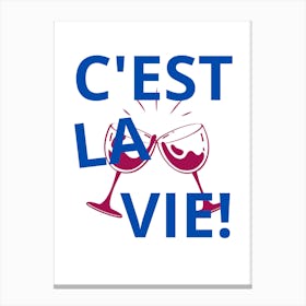 Cest La Vie Canvas Print