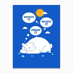 Dream It, Believe It, Achieve It Canvas Print