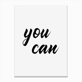 You Can Canvas Print