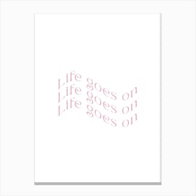 Pink Life Goes On Canvas Print
