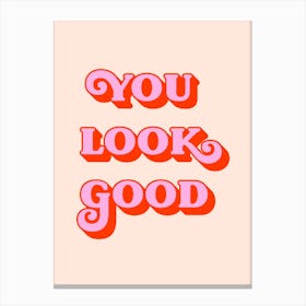 You Look Good (Peach and pink tone) 1 Canvas Print