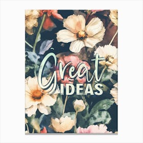 Great Ideas Watercolor Flowers Canvas Print