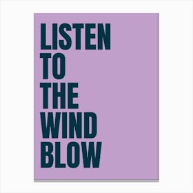 Listen To The Wind Blow - Purple Canvas Print