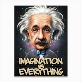 Imagination Is Everything Canvas Print