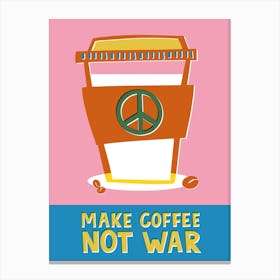 Coffee Not War Canvas Print