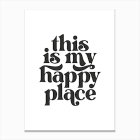 This Is My Happy Place - White Canvas Print