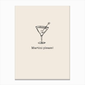 Martini Please cocktail Canvas Print
