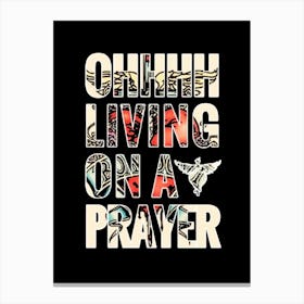 Ohh Living On A Prayer 1 Canvas Print