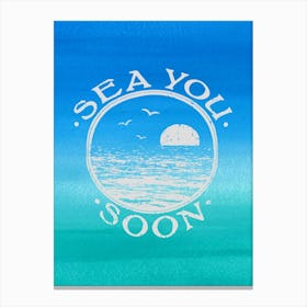 Sea you soon - travel poster, vector art, positive tropical motivation 25 Canvas Print