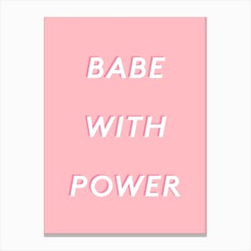 Babe With Power Canvas Print