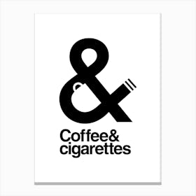 Coffee And Cigarettes Canvas Print
